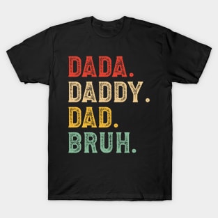 Dada Daddy Dad Bruh Gifts Men Fathers Day T-Shirt